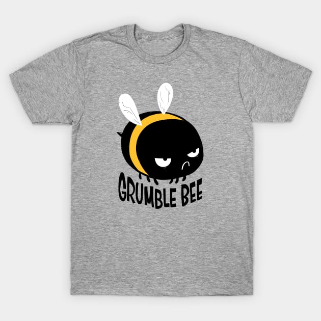 Grumble Bee T-Shirt by Hey Bob Guy